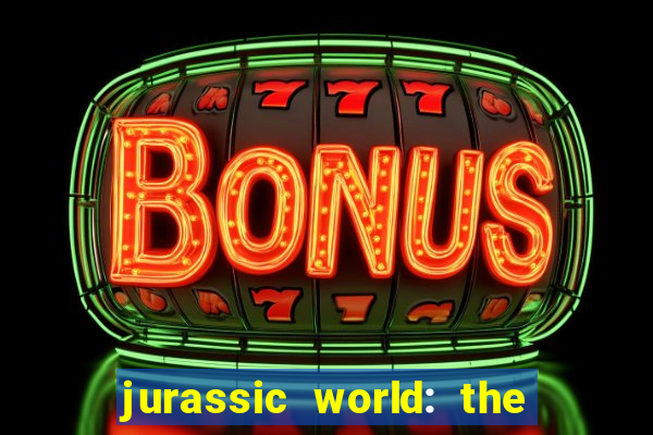 jurassic world: the game apk dinheiro infinito